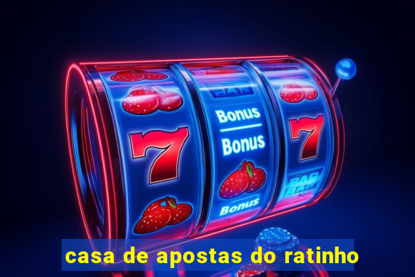 casa de apostas do ratinho